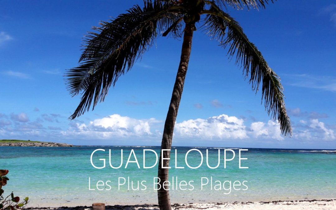 Les plus belles plages de guadeloupe